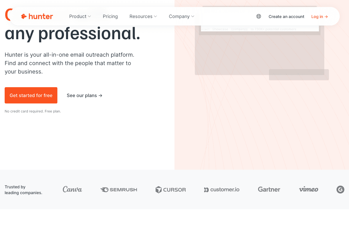 Hunter.io homepage - Connect with any professional. All-in-one email outreach platform trusted by Canva, Semrush, Cursor, Customer.io, Gartner, Vimeo